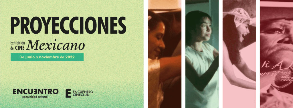 PROYECCIONES «Exhibición de Cine Mexicano»