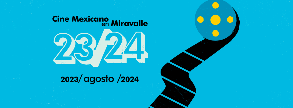 Cine Mexicano en Miravalle 23/24