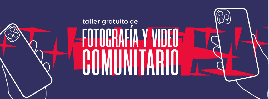 Taller de Fotografía y Video&nbsp;Comunitario