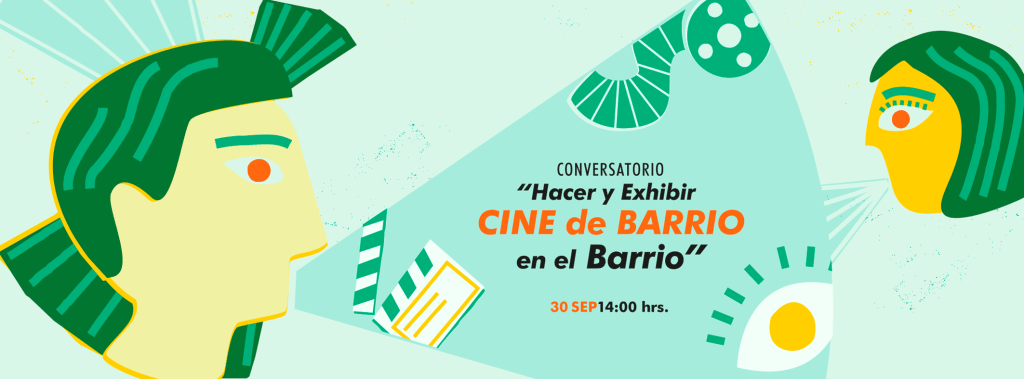 Conversatorio «Hacer y exhibir cine de barrio en el barrio»