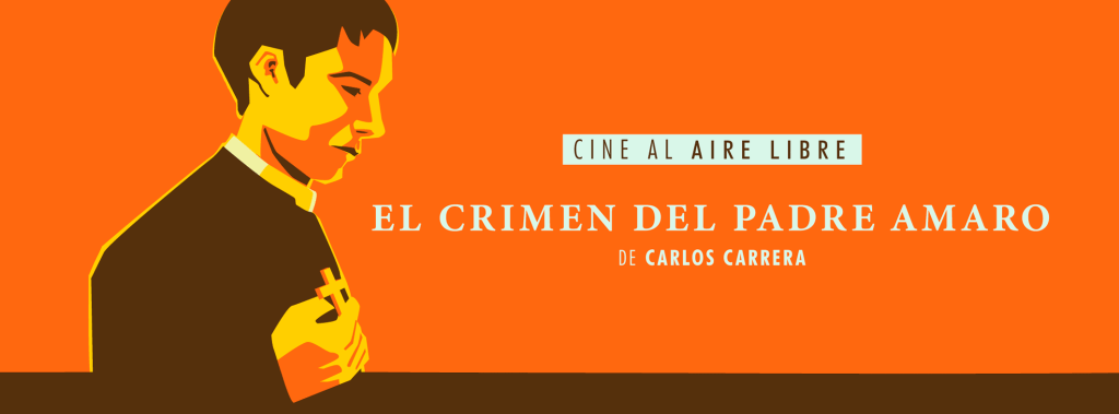 El Crimen del Padre Amaro «Cine al Aire Libre»